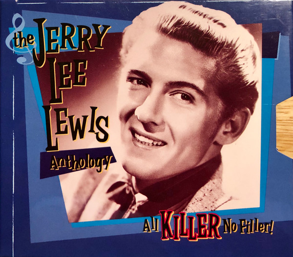 Jerry Lee Lewis – The Jerry Lee Lewis Anthology – All Killer No Filler!