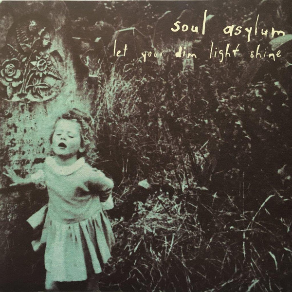 Soul Asylum (2) – Let Your Dim Light Shine