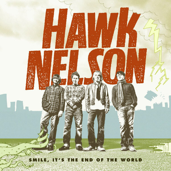 Hawk Nelson – Smile, It’s The End Of The World