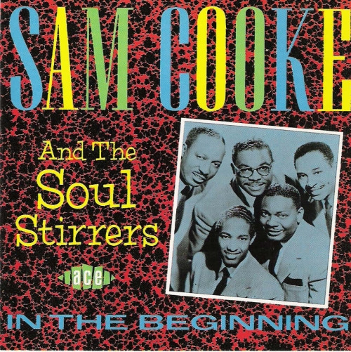 Sam Cooke And The Soul Stirrers – In The Beginning