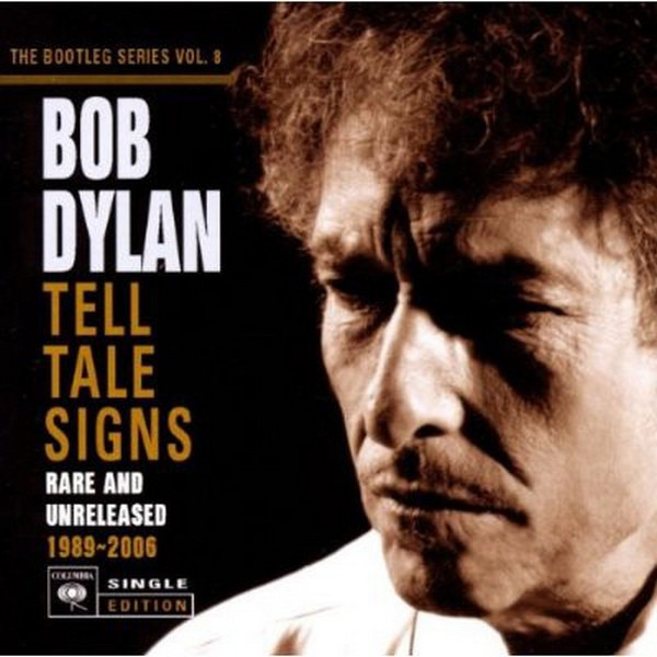 Bob Dylan – Tell Tale Signs (Rare And Unreleased 1989-2006)