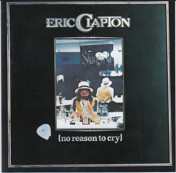 Eric Clapton – No Reason To Cry