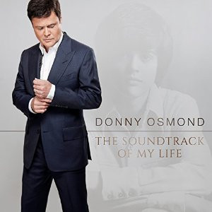 Donny Osmond – The Soundtrack Of My Life