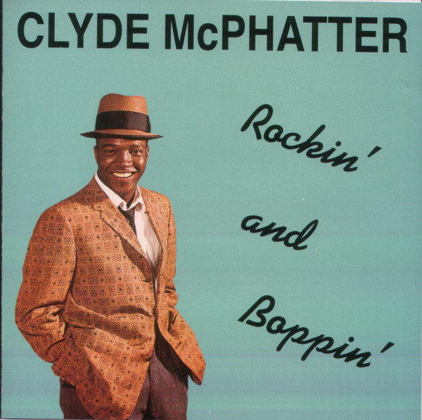 Clyde McPhatter – Rockin’ And Boppin’