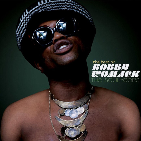 Bobby Womack – The Best Of: The Soul Years