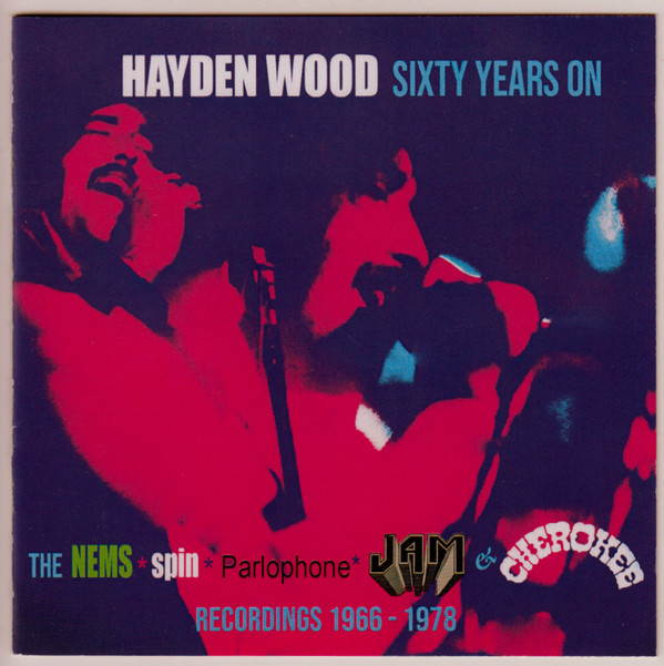 Hayden Wood – Sixty Years On: The NEMS, Spin, Parlophone, Jam & Cherokee Recordi