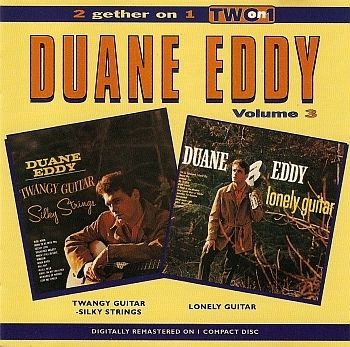 Duane Eddy – 2 Gether On 1 – Volume 3 -Twangy Guitar – Silky Strings/Lonely Guit