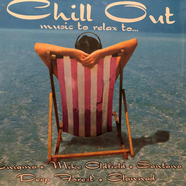 Various – Chill Out (Music To Relax To…)