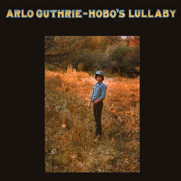 Arlo Guthrie – Hobo’s Lullaby