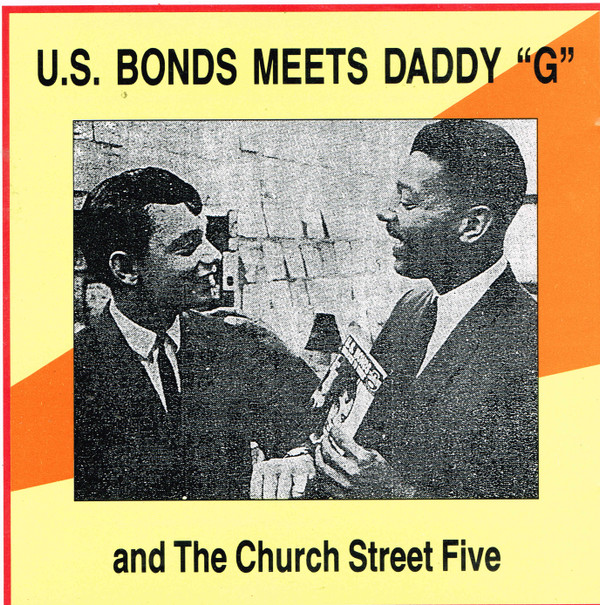 Gary U.S. Bonds – U.S. Bonds Meets Daddy G And The Church Street Five