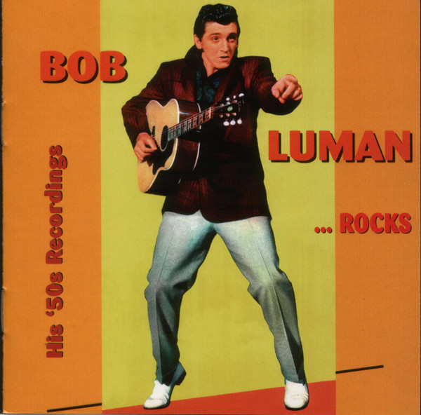 Bob Luman – …Rocks – His ’50s Recordings
