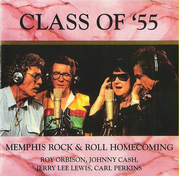Class Of ’55 = Carl Perkins / Jerry Lee Lewis / Roy Orbison / Johnny Cash – Memp