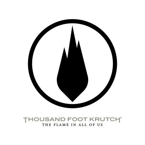 Thousand Foot Krutch – The Flame In All Of Us
