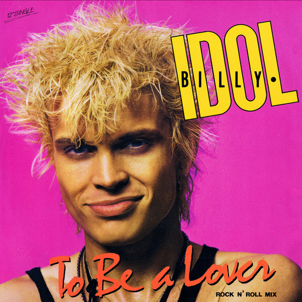 Billy Idol – To Be A Lover (Rock N’ Roll Mix)