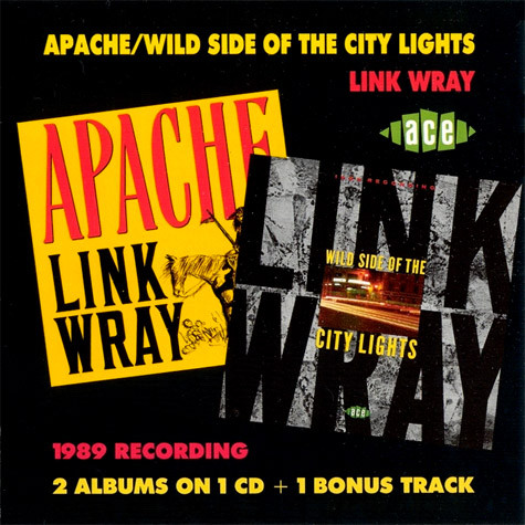 Link Wray – Apache / Wild Side Of The City Lights