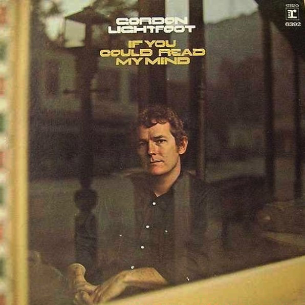 Gordon Lightfoot – If You Could Read My Mind