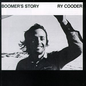 Ry Cooder – Boomer’s Story