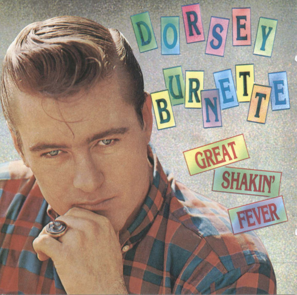 Dorsey Burnette – Great Shakin’ Fever