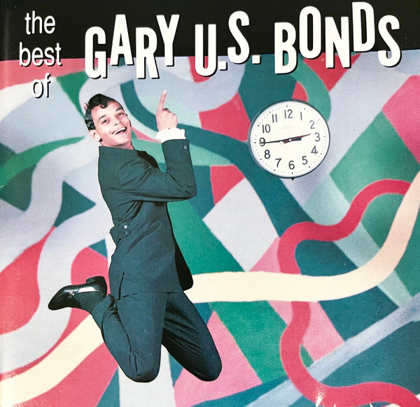 Gary U.S. Bonds – The Best Of Gary U.S. Bonds