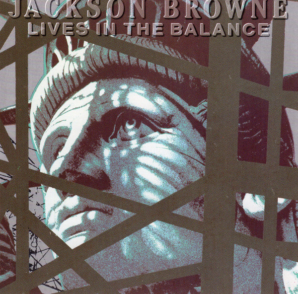 Jackson Browne – Lives In The Balance