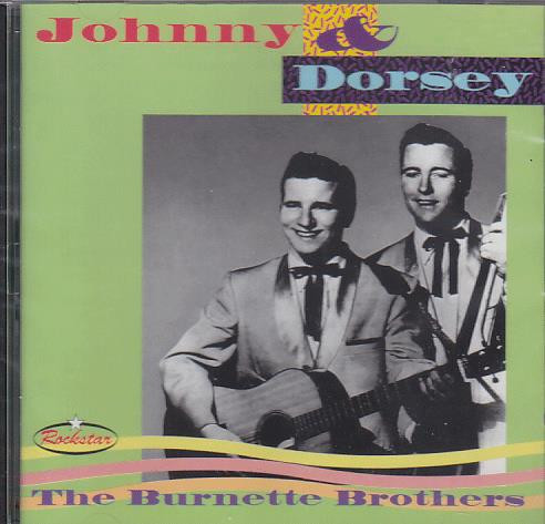 Johnny* & Dorsey* – The Burnette Brothers