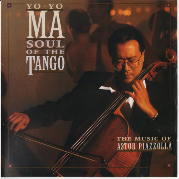 Yo-Yo Ma – Soul Of The Tango (The Music Of Astor Piazzolla)