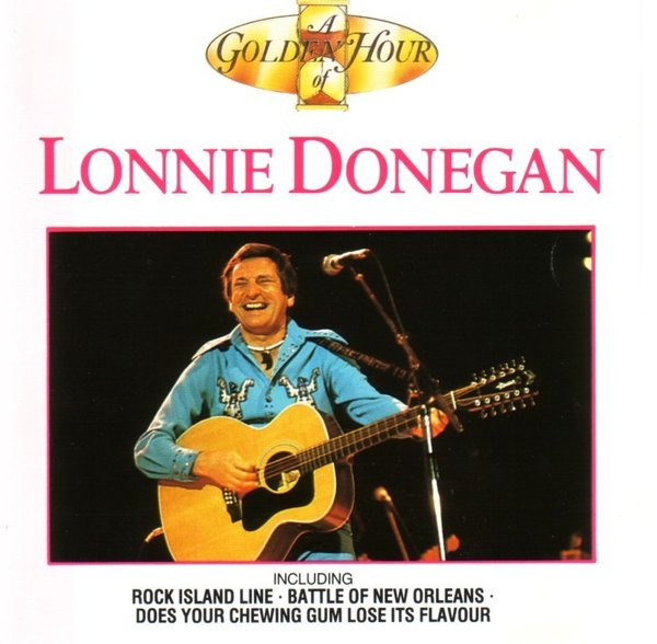 Lonnie Donegan – A Golden Hour Of Lonnie Donegan