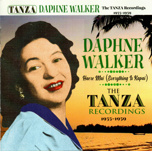 Daphne Walker – The TANZA Recordings 1954-1959 – Haere Mai (Everything Is Kapai