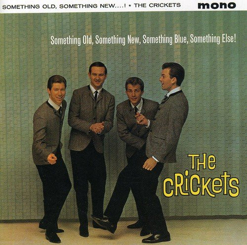 The Crickets (2) – Something Old, Something New, Something Blue, Somethin’ Else!