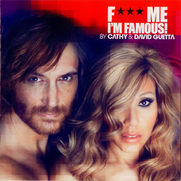Cathy* & David Guetta – F*** Me I’m Famous! – Ibiza Mix 2012