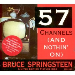 Bruce Springsteen – 57 Channels (And Nothin’ On)