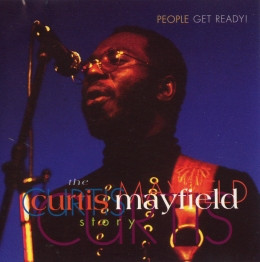 Curtis Mayfield – People Get Ready: The Curtis Mayfield Story