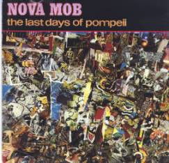 Nova Mob – The Last Days Of Pompeii