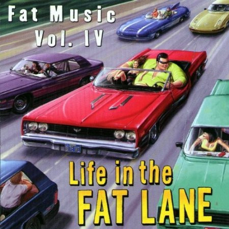 Various – Fat Music Vol. IV: Life In The Fat Lane