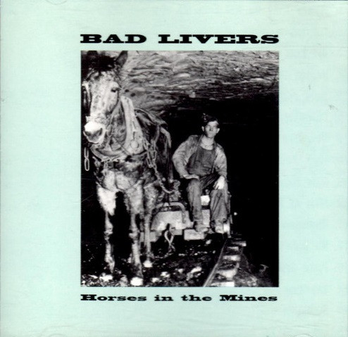 Bad Livers – Horses In The Mines