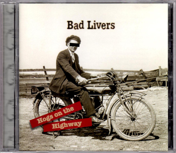 Bad Livers – Hogs On The Highway
