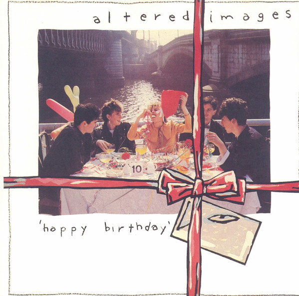 Altered Images – Happy Birthday