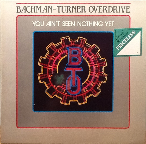 Bachman-Turner Overdrive – You Ain’t Seen Nothing Yet