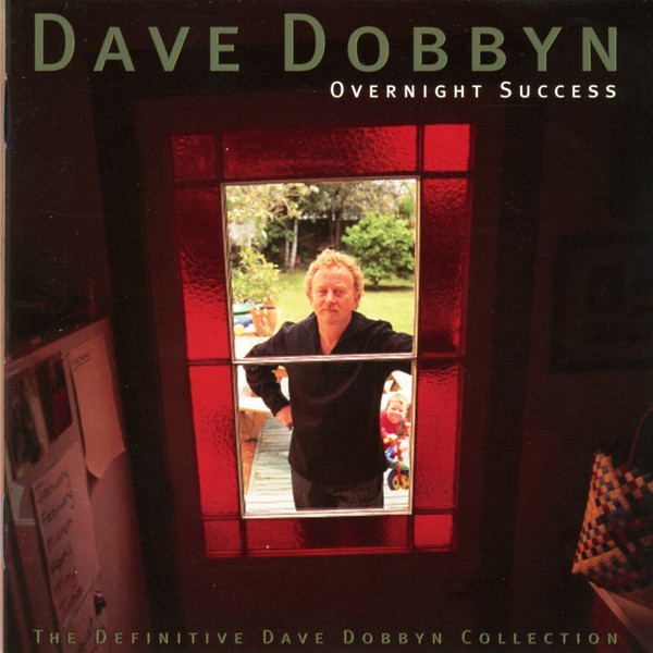 Dave Dobbyn – Overnight Success (The Definitive Dave Dobbyn Collection)