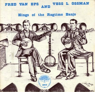 Fred Van Eps And Vess L. Ossman – Kings Of The Ragtime Banjo