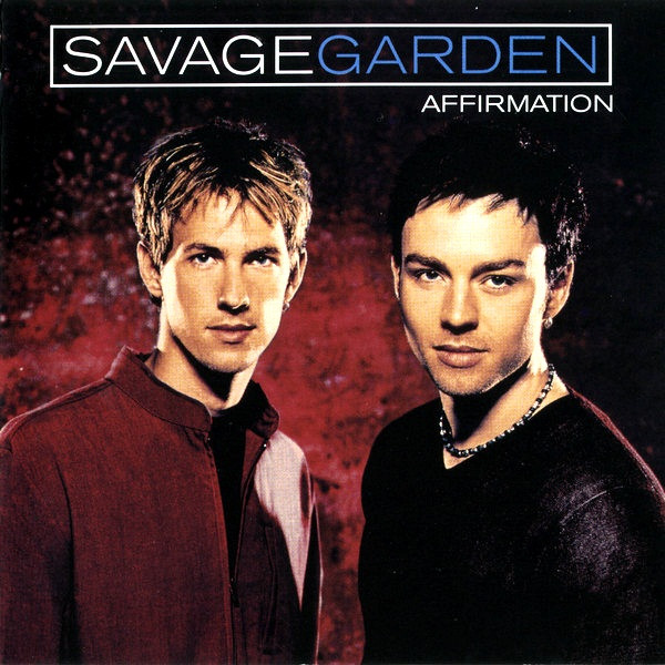 Savage Garden – Affirmation