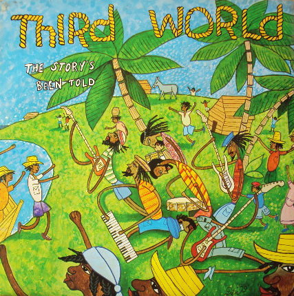 Third World – The Story’s Been Told