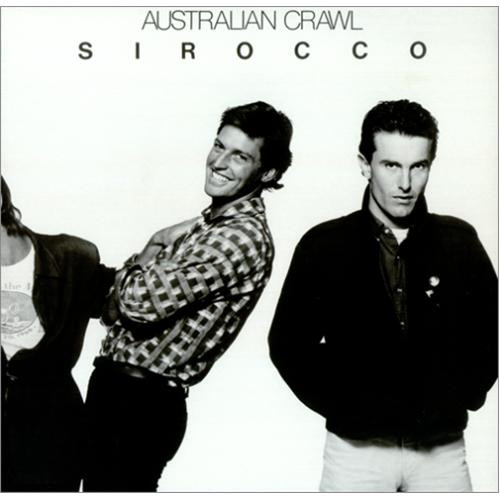 Australian Crawl – Sirocco