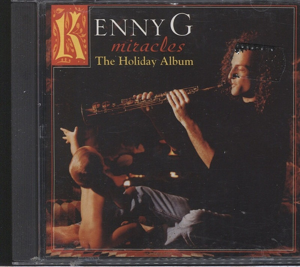 Kenny G (2) – Miracles – The Holiday Album