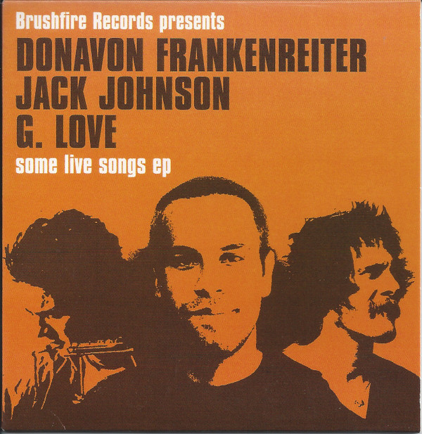 Jack Johnson, Donavon Frankenreiter & G. Love – Some Live Songs EP