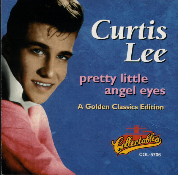 Curtis Lee – Pretty Little Angel Eyes: A Golden Classics Edition