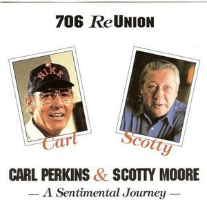 Carl Perkins & Scotty Moore – 706 Reunion – A Sentimental Journey