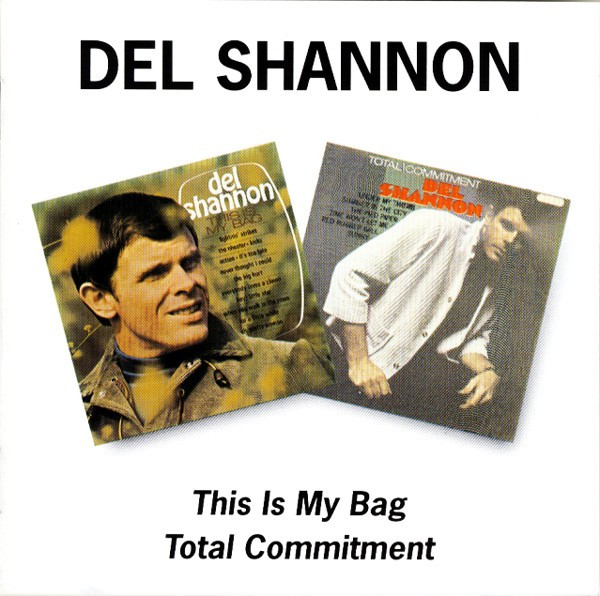 Del Shannon – This Is My Bag/Total Commitment