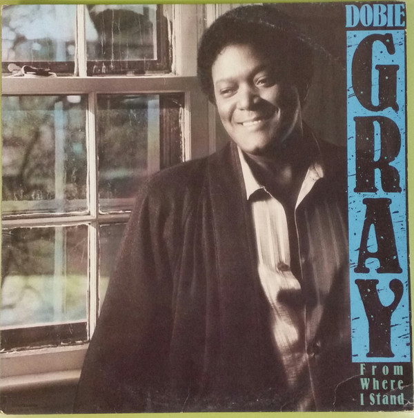 Dobie Gray – From Where I Stand
